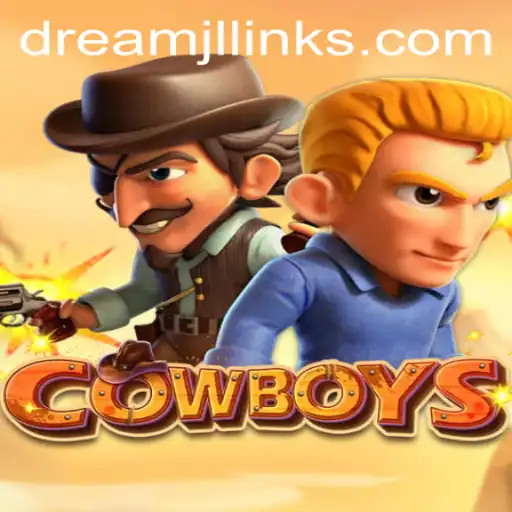 Unveiling the Exciting World of COWBOYS: A Dream JL Adventure